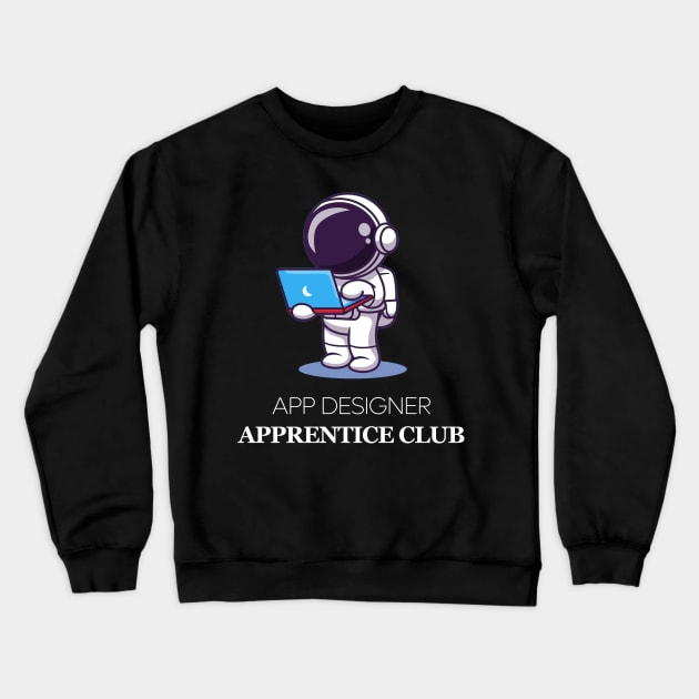 App Designer Apprentice Crewneck Sweatshirt by The Great Outdoors